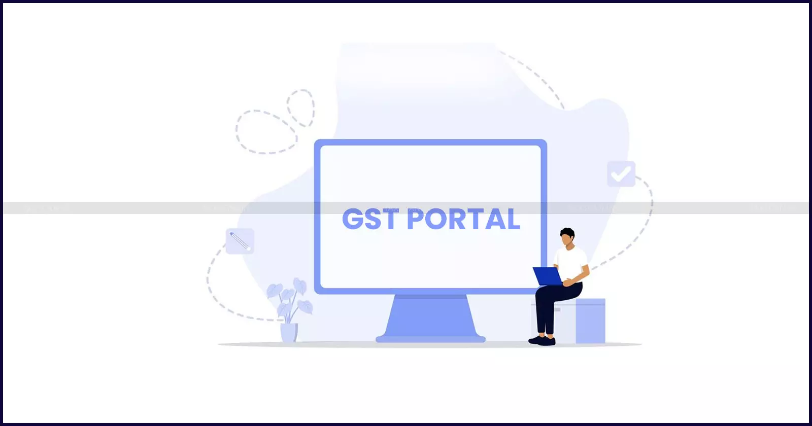 CBIC Clarifies DIN Not Required on GST Portal Communications with Verifiable RFN [Read Circular]