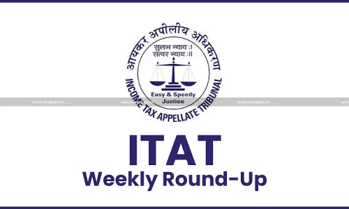 ITAT WEEKLY ROUND-UP [ June 7th - 20th ]