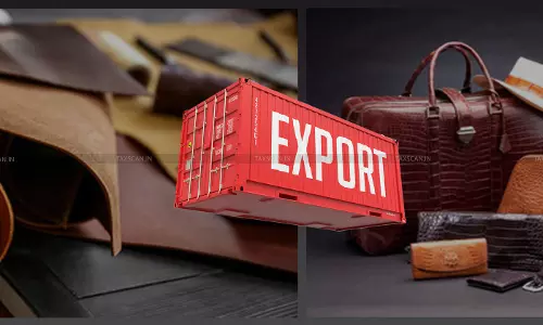CBIC Issues Instruction to Simplify Leather Exports by Removing Testing and Port Limits [Read Instruction]