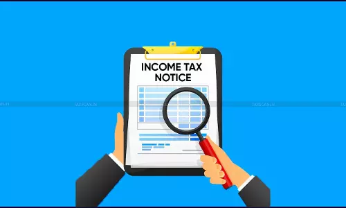 Non-Compliance to Income Tax Notice Not Deliberate: ITAT Remands Matter to CIT(A) [Read Order]