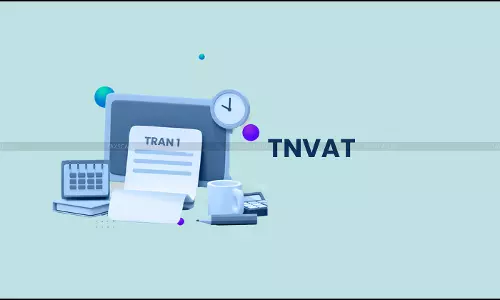 TNVAT ITC utilised during GST Period without Filing TRAN 1 : Madras HC Sets Aside S.74 Order, Allows Fresh Hearing [Read Order]