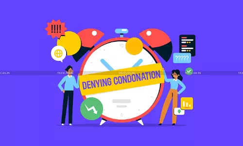 CESTAT upholds order denying condonation of Excise Appeal preferred after One Year [Read Order]