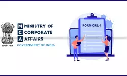 MCA Notifies Amended Form CRL-1 Under Companies (Restriction on Number of Layers) Amendment Rules, 2025 [Read Order]