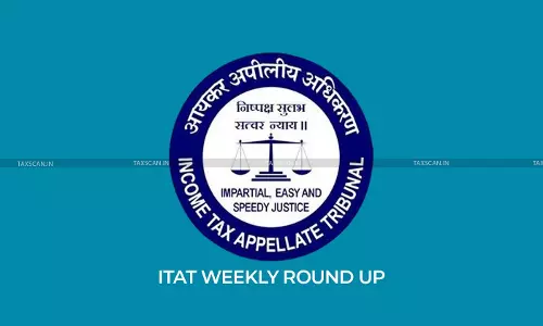 ITAT WEEKLY ROUND-UP [ June 21st - 27th ]