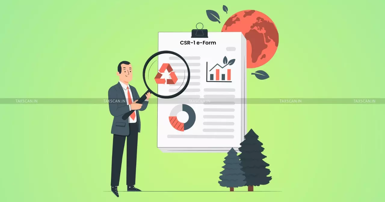 MCA Amends CSR Policy Rules, Introduces New CSR-1 e-Form MCA Amends CSR Policy Rules, Introduces New CSR-1 e-Form