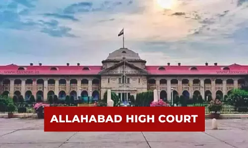 S.73 GST Order Rejected Petitioner’s Reply Without Considering Evidence: Allahabad HC Quashes Order for Violating Natural Justice [Read Order]