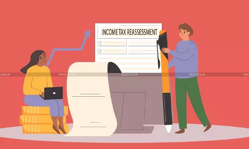 Calcutta HC upholds ITAT’s Order setting aside income tax reassessment even When all accounts are clarified by supporting documents [Read Order]