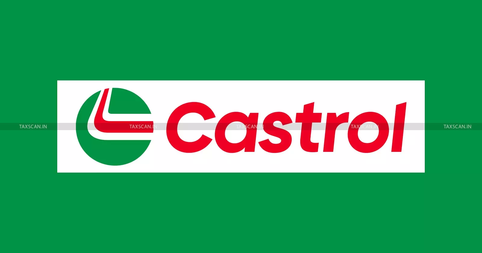 Relief for Castrol India: CESTAT Rules SAD Refund Cannot Be Denied Solely Due to Brand Name Change When Product Is Identical [Read Order]