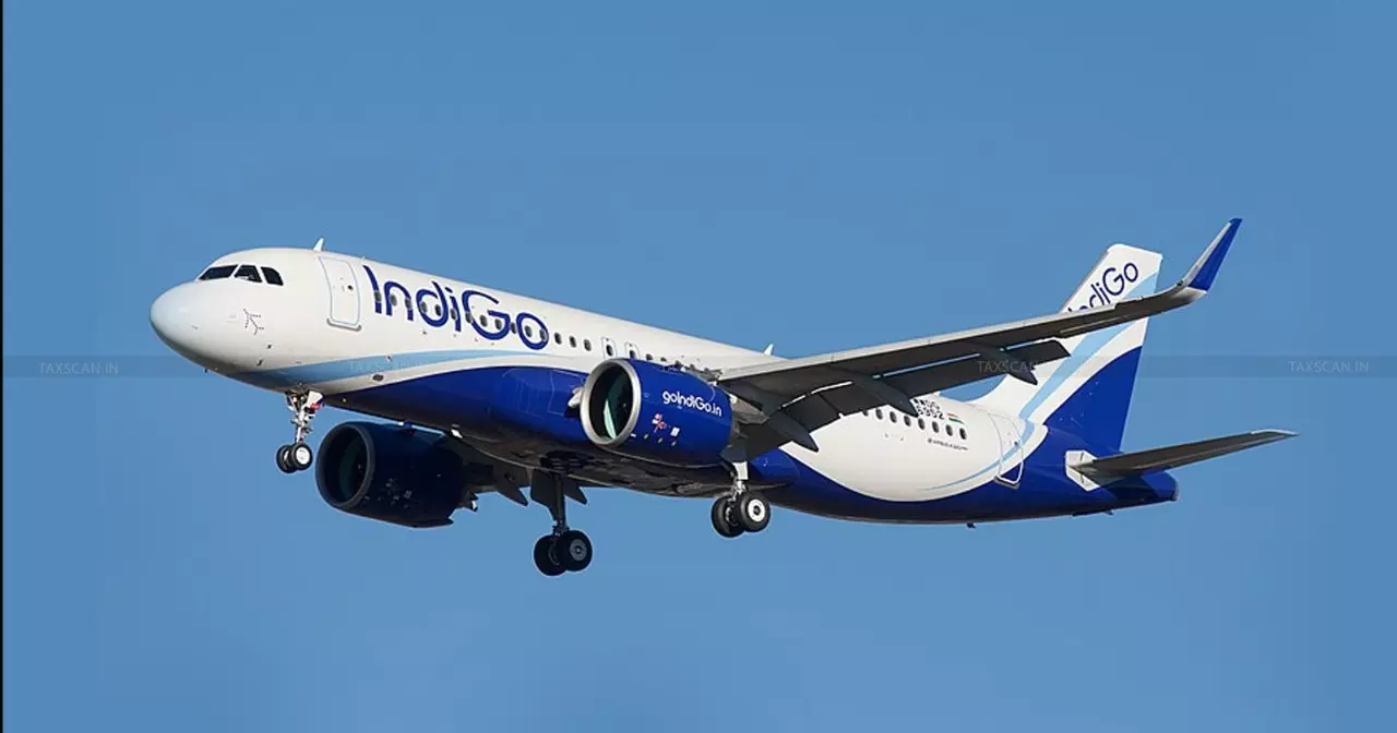 Relief for IndiGo, IndiGo, ITAT, ITAT Upholds Deletion of Rs. 11.05 Crore Disallowance Relief for IndiGo, IndiGo, ITAT, ITAT Upholds Deletion of Rs. 11.05 Crore Disallowance