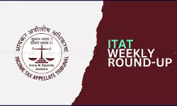 ITAT WEEKLY ROUND-UP [July 19th - July 26th]