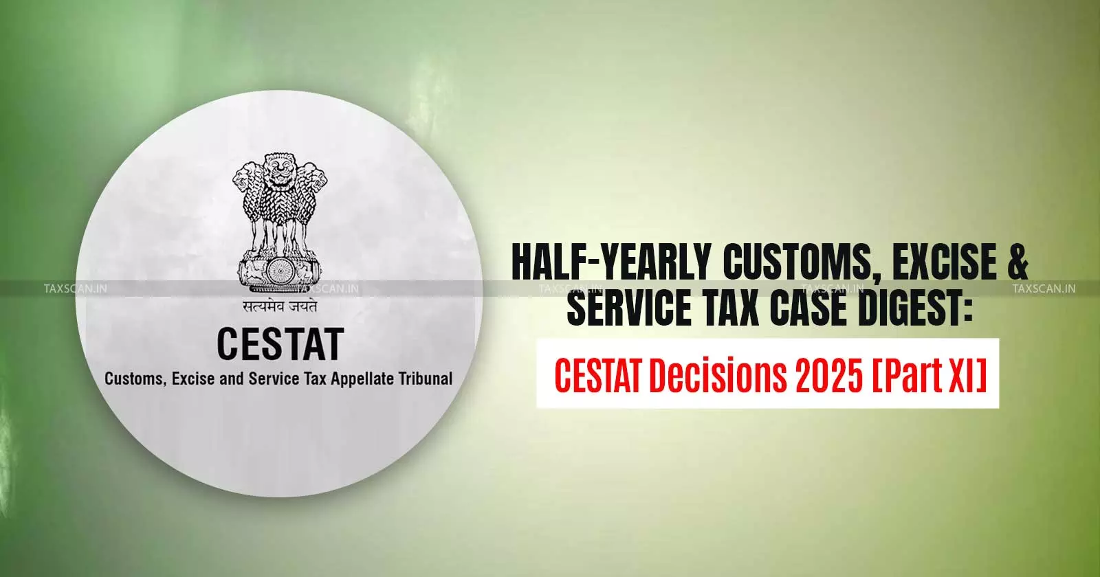 Half-Yearly-Customs-Case-Digest-CESTAT-Taxscan Half-Yearly-Customs-Case-Digest-CESTAT-Taxscan