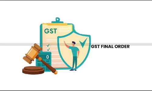 Raising New Issues in GST Final Order Without Opportunity to Clear Violation of  Natural Justice Principles: Madras HC sets aside order [Read Order]