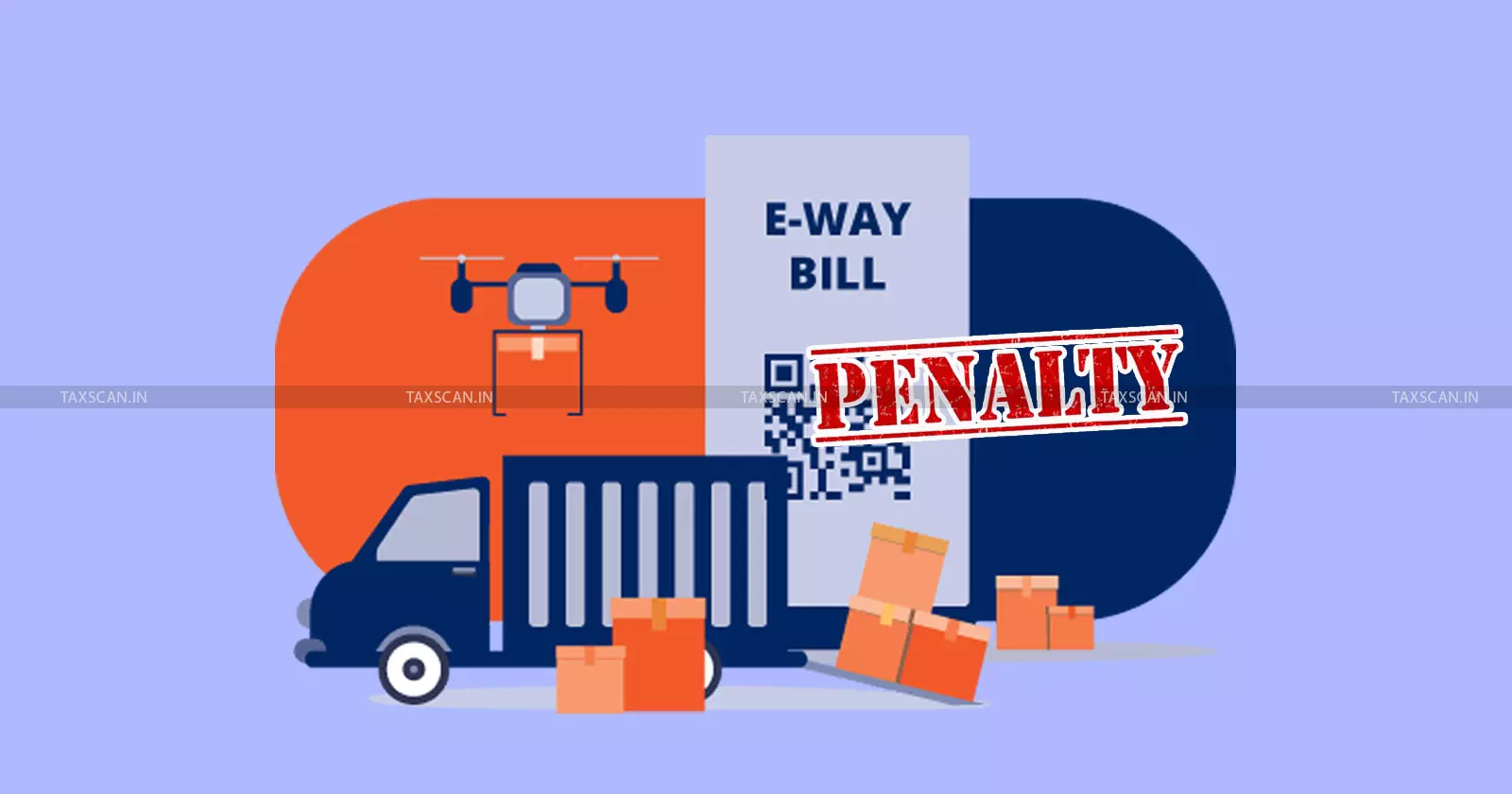 200% Penalty on Expired E-Way Bill for Zero-Rated Export to UAE: Gujarat HC reduces Penalty to Rs. 25k [Read Order]