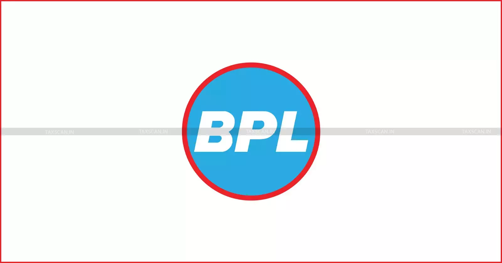 Relief for BPL Ltd Relief for BPL Ltd