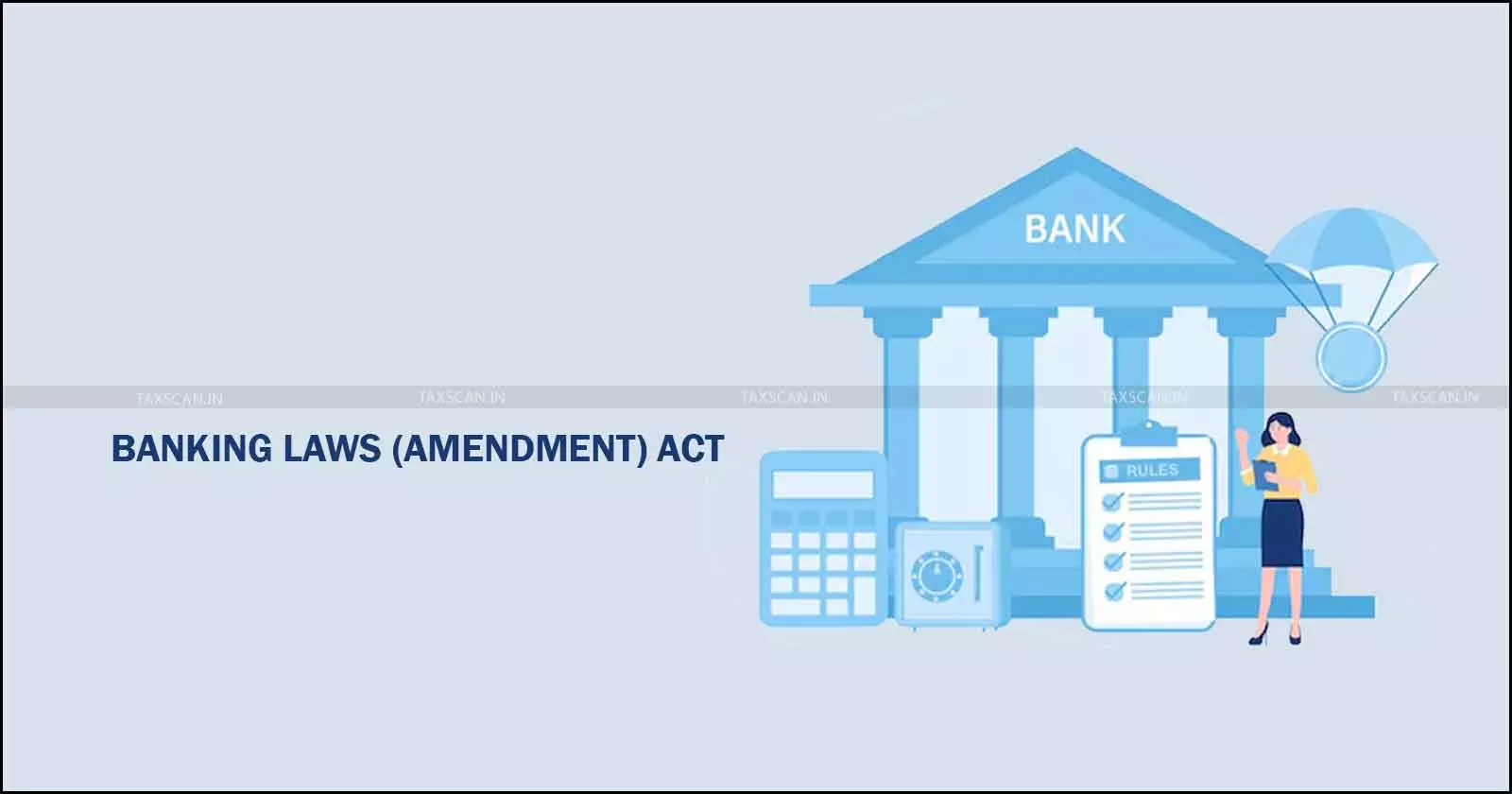 Centre Notifies Effective Date for Key Provisions of Banking Laws (Amendment) Act, 2025 Centre Notifies Effective Date for Key Provisions of Banking Laws (Amendment) Act, 2025