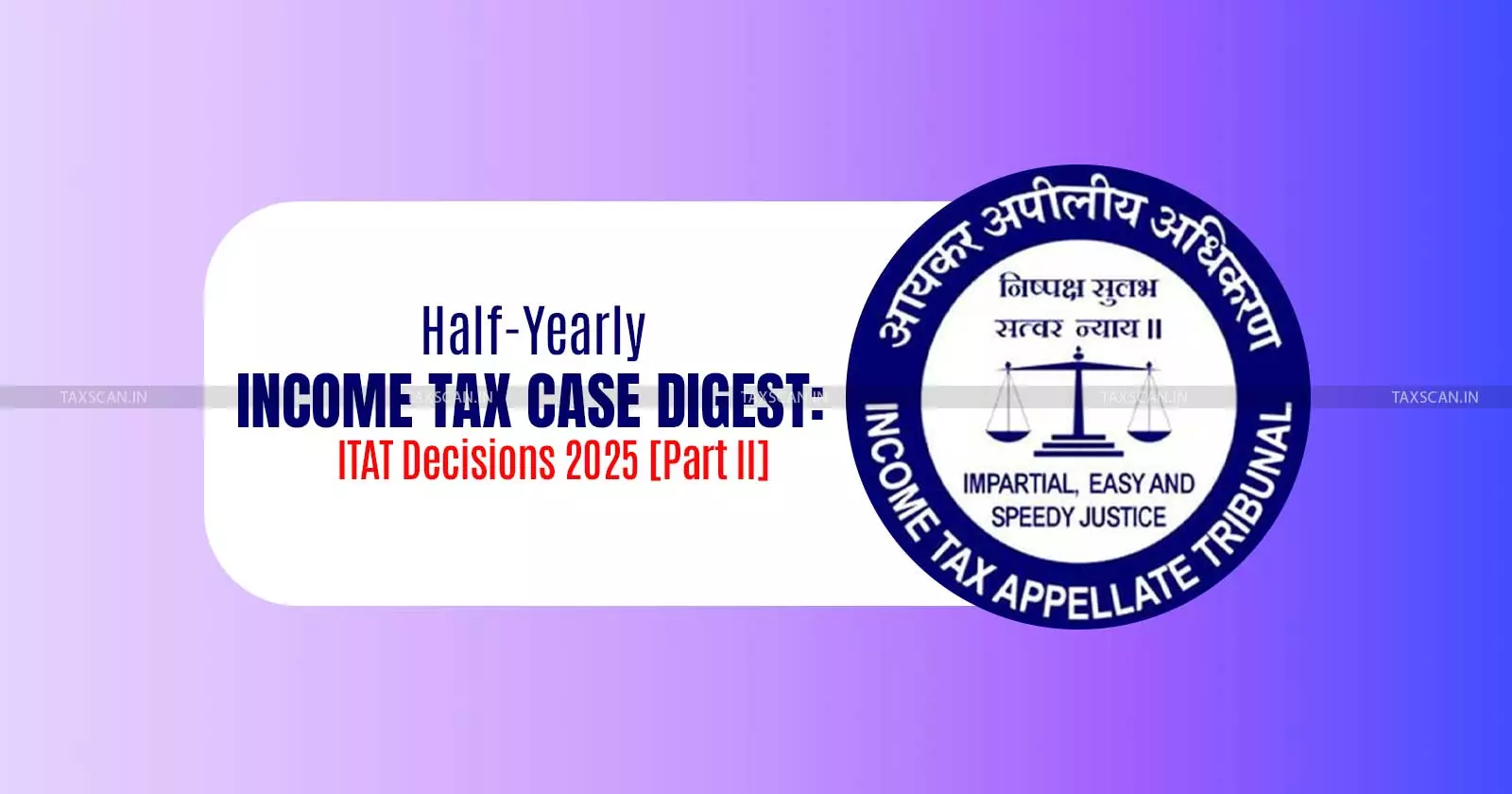 ITAT - Half yearly - case digest - Taxscan ITAT - Half yearly - case digest - Taxscan