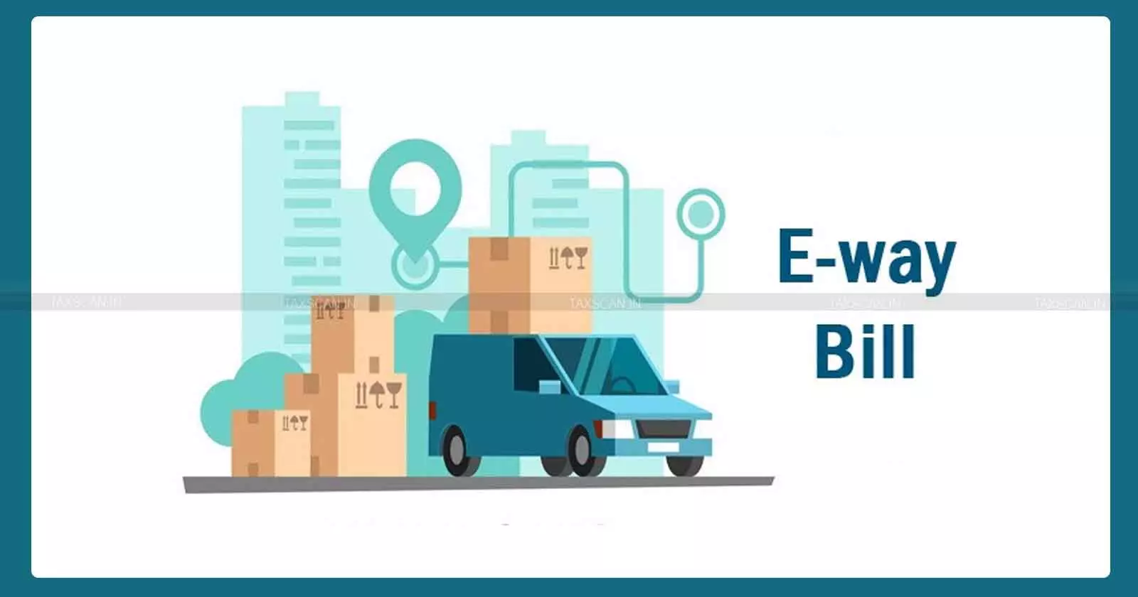 2001 km Goods Transport Without E-Way Bill Part B: MP HC Upholds IGST Levy and Penalty [Read Order]