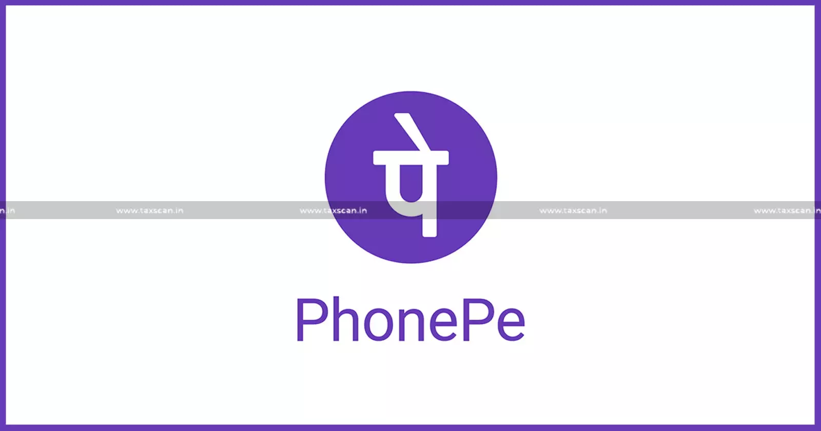 Phonepe - taxscan