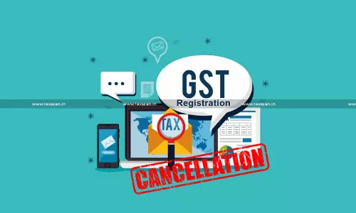 Cancellation of GST Registration Entails Serious Civil Consequences: Gauhati HC Grants Two Months to Apply for Revival [Read Order]