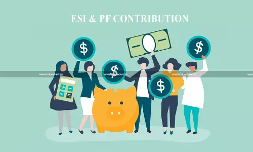 Disallowance of Delayed Employee ESI and PF Contributions: ITAT Condones Delay and Remits Matter to AO for Verification [Read Order]