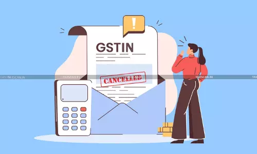 GSTIN Cancellation OTP Shared to Accountant misused Later Creating Fake Firms: Delhi HC Says not for Writ Jurisdiction [Read Order]
