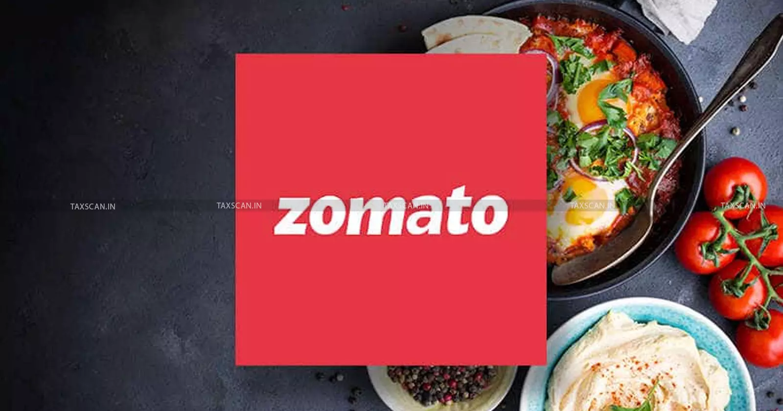 Zomato - GST - Demand - Taxscan Zomato - GST - Demand - Taxscan