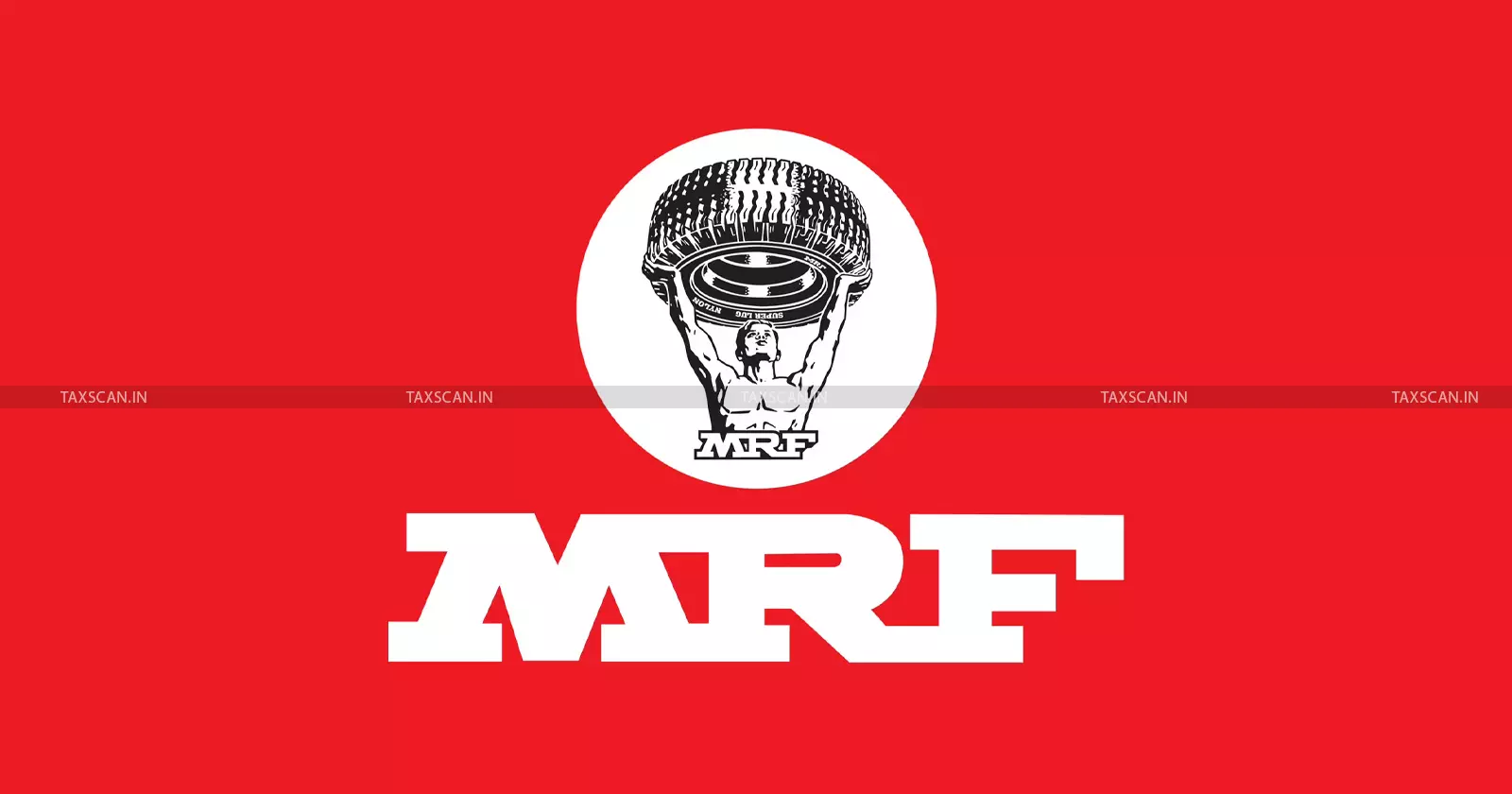 MRF ITAT ruling - ITAT Chennai judgment - Income Tax Appellate Tribunal case - taxscan MRF ITAT ruling - ITAT Chennai judgment - Income Tax Appellate Tribunal case - taxscan