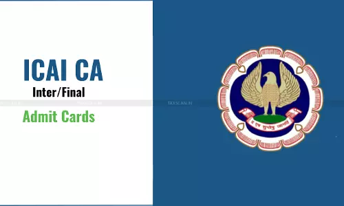 ICAI CA Inter, /Final Examination Admit Cards Out ICAI CA Inter, /Final Examination Admit Cards Out