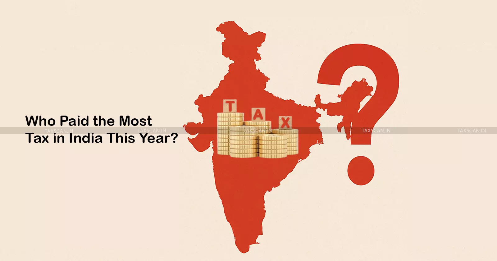 Inside the Tax Files: Who Paid the Most Tax in India This Year?