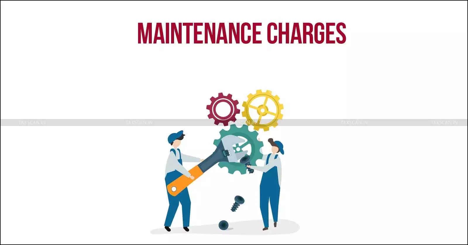 Maintenance Charges Maintenance Charges