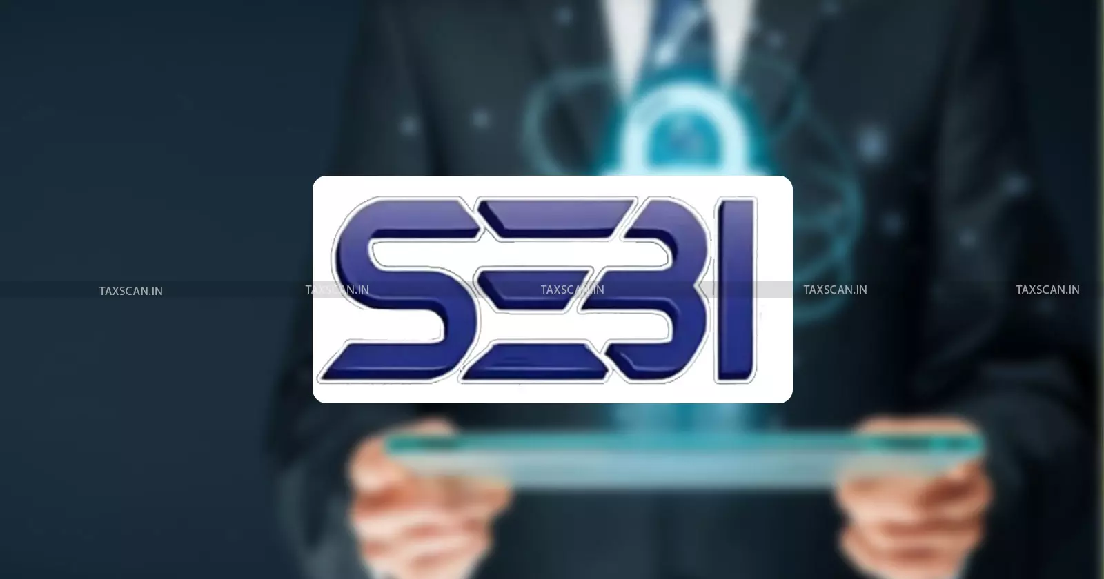SEBI - Cybersecurity - Taxscan SEBI - Cybersecurity - Taxscan