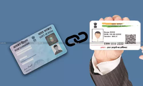 Bought Property Over ₹50 Lakh? Ensure your PAN-Aadhaar Link to Avoid High TDS Liability Bought Property Over ₹50 Lakh? Ensure your PAN-Aadhaar Link to Avoid High TDS Liability