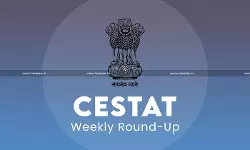 CESTAT Weekly Round-up CESTAT Weekly Round-up