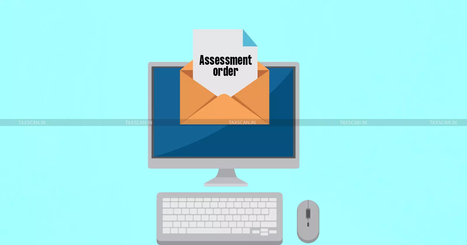 Assessment - order - Email - Taxscan Assessment - order - Email - Taxscan