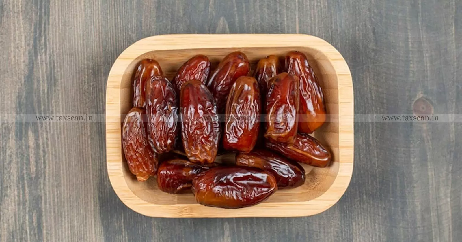 Dry - dates - Taxscan Dry - dates - Taxscan