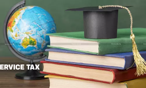 Services provided for Imparting Education as per  University Curriculum Exempted from Service Tax: CESTAT rules in favour of Sky Lark Educational Welfare Society [Read Order]