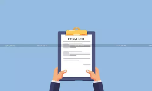 Chartered Accountant’s Error in Form 3CB confirms Addition of IGST Claim of ₹37.92 Lakh: ITAT remands Matter [Read Order]