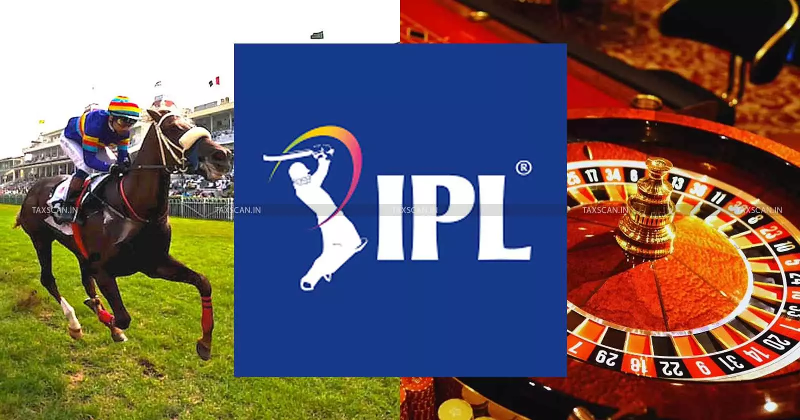 IPL,-Casino-and-Race-Club - Taxscan IPL,-Casino-and-Race-Club - Taxscan