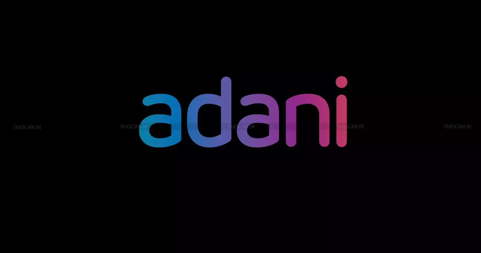 CA - MBA - B. Com - Adani - taxscan CA - MBA - B. Com - Adani - taxscan