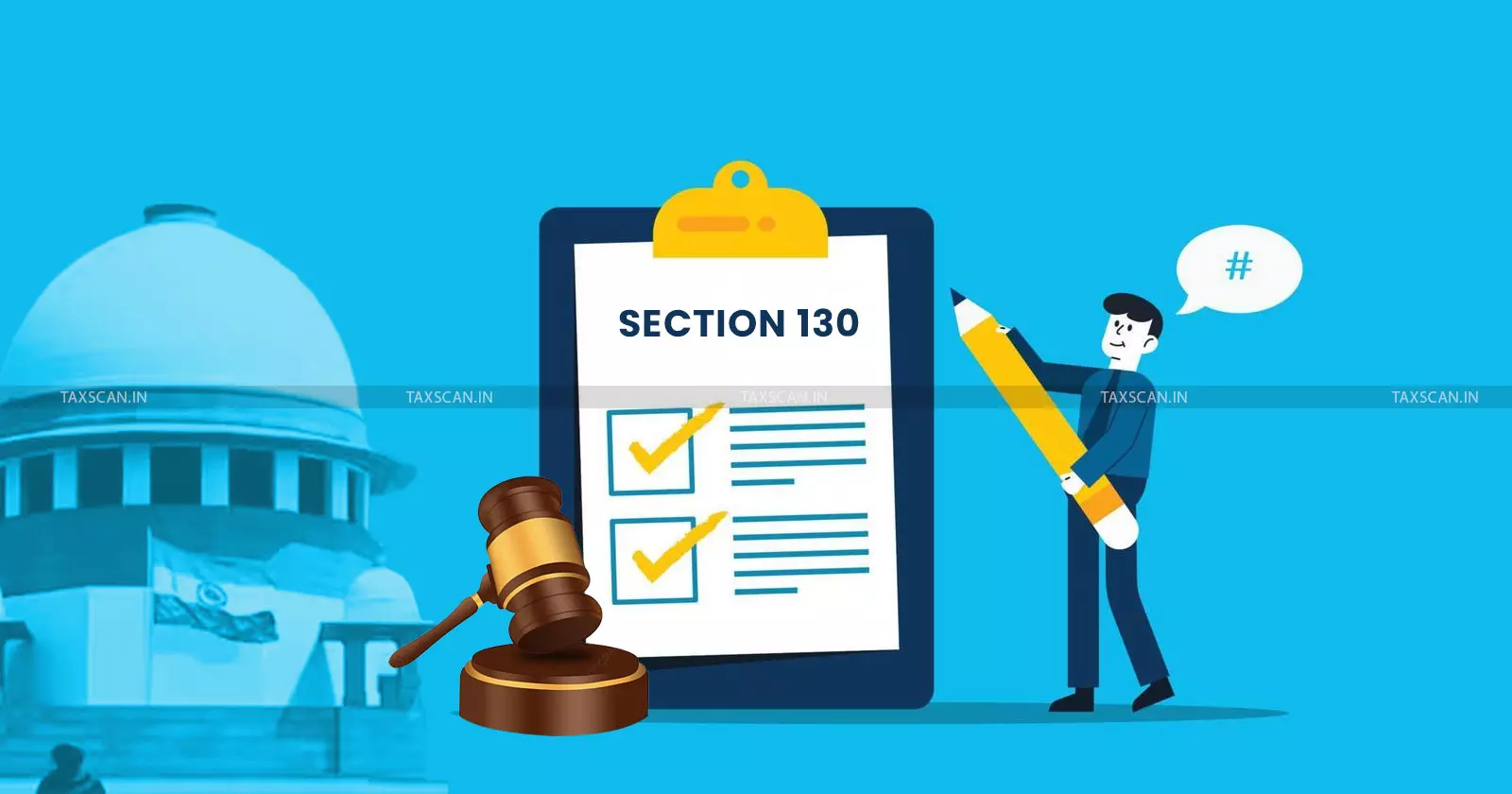 Section 130 of GST Act - supreme court - taxscan Section 130 of GST Act - supreme court - taxscan