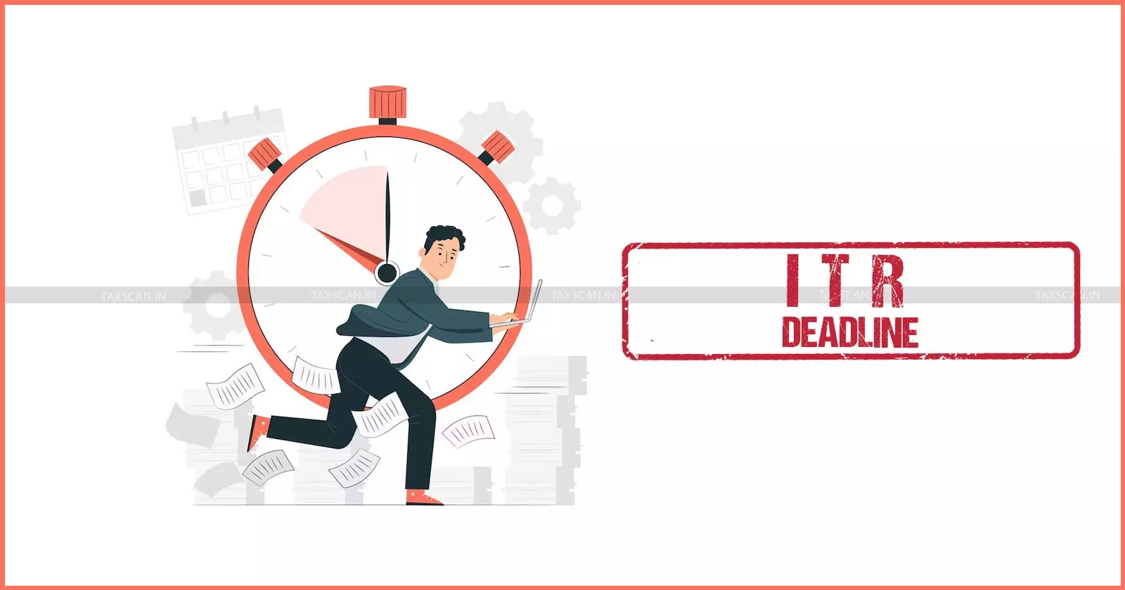 ITR - deadline - Taxscan