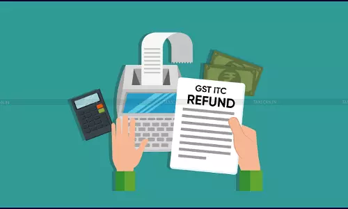 GST- ITC - refund - taxscan GST- ITC - refund - taxscan