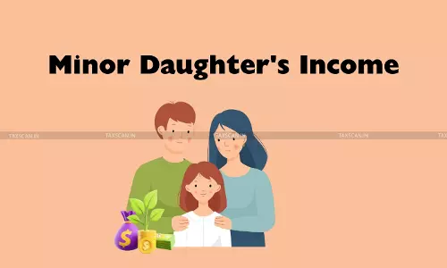Minor Daughters Income - Taxscan Minor Daughters Income - Taxscan