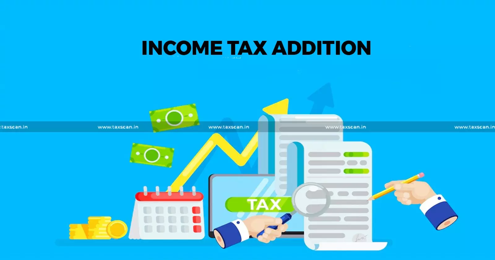Income Tax Addition - taxscan