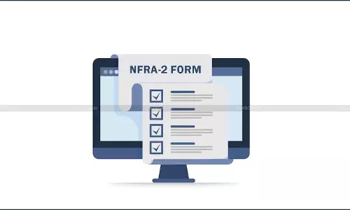 NFRA Releases FAQs on NFRA-2 Form: Read Here NFRA Releases FAQs on NFRA-2 Form: Read Here