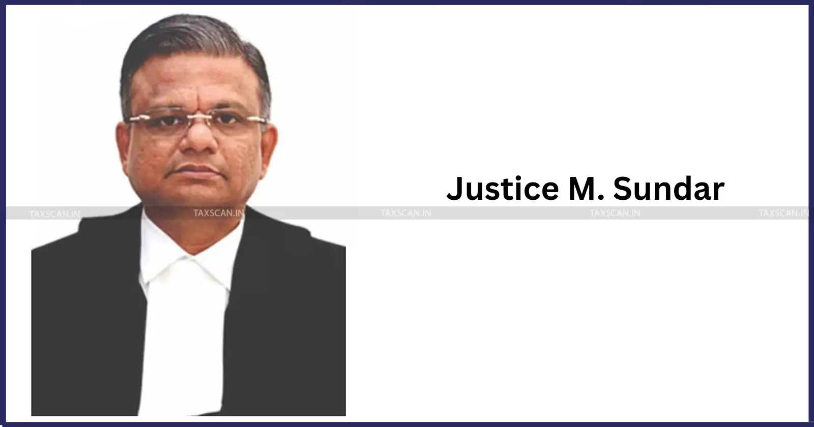 Justice M. Sundar Appointed Chief Justice of Manipur High Court [Read Notification]