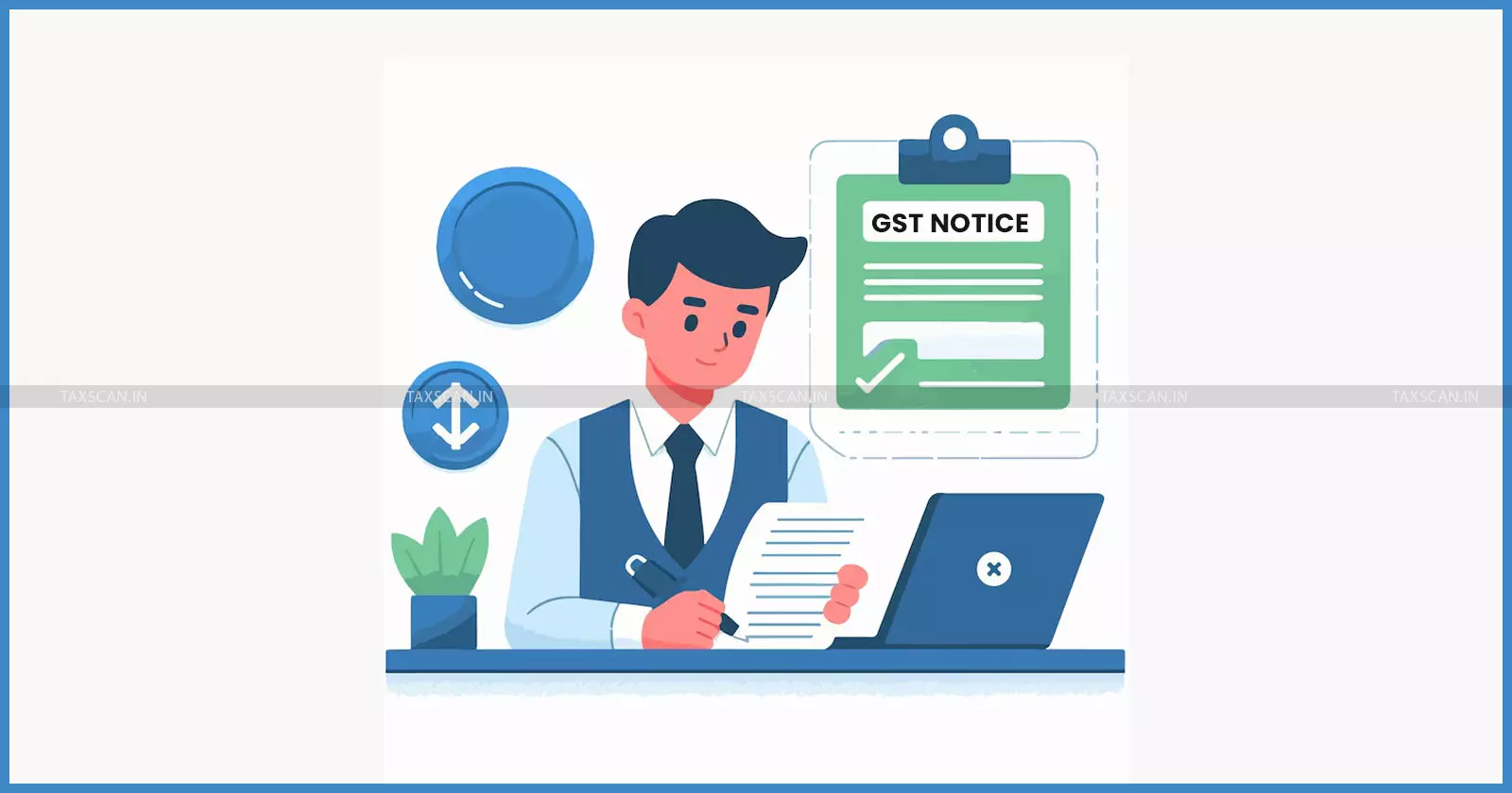 GST Notice - Orders - Signature - No Service - Taxscan