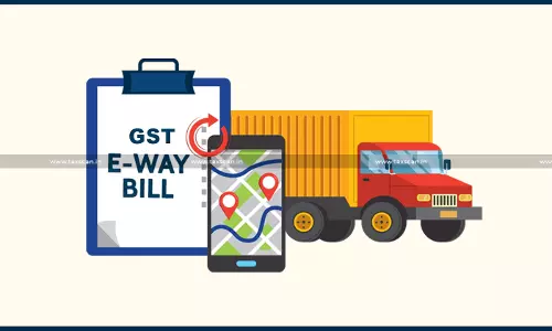 GST E-Way Bill - Taxscan GST E-Way Bill - Taxscan