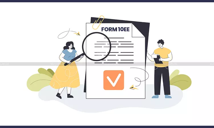 Once Income Tax Form 10EE Furnished - applies Automatically - Subsequent Years - ITAT - Section 89A Benefit - taxscan Once Income Tax Form 10EE Furnished - applies Automatically - Subsequent Years - ITAT - Section 89A Benefit - taxscan