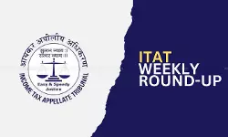 ITAT Weekly Round-Up (14th September- 20th September) ITAT Weekly Round-Up (14th September- 20th September)